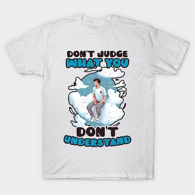 Mental Health Shirt | Don't Judge What Don't Understand T-Shirt by Gawkclothing